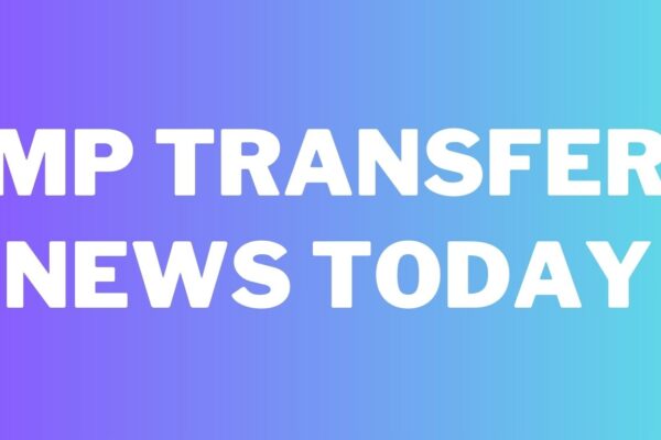 mp transfer news today